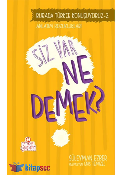Siz Var Ne Demek? Nesil Çocuk Yayınları - Süleyman Ezber kitap kapağı