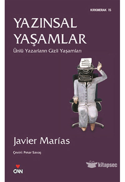 Yazınsal Yaşamlar Ünlü Yazarların Gizli Yaşamları - Javier Marias kitap kapağı