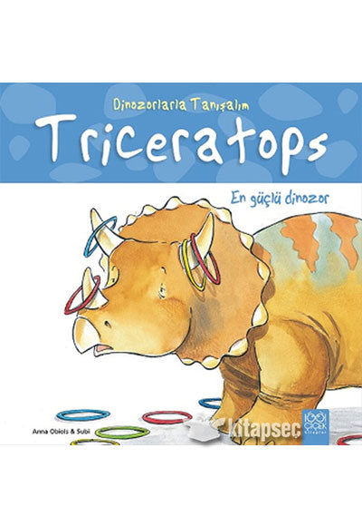 Dinozorlarla Tanışalım - Triceratops - En Güçlü Dinozor 1001 Çiçek Kitaplar - Anna Obiols kitap kapağı
