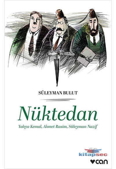 Nüktedan - Yahya Kemal, Ahmet Rasim, Süleyman Nazif - Süleyman Bulut kitap kapağı