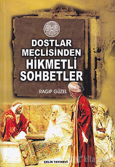 Dostlar Meclisinden Hikmetli Sohbetler - Emekli Müftü Ragıp Güzel kitap kapağı