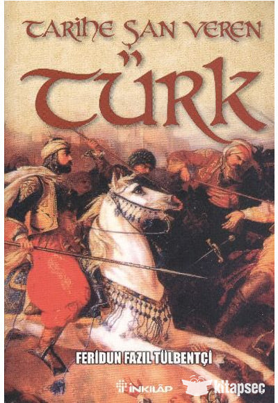 Tarihe Şan Veren Türk - Feridun Fazıl Tülbentçi kitap kapağı