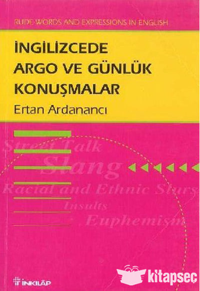 İngilizcede Argo ve Günlük Konuşmalar - Ertan Ardanancı kitap kapağı