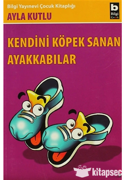 Kendini Köpek Sanan Ayakkabılar - Ayla Kutlu kitap kapağı