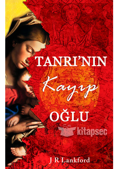 Tanrı`nın Kayıp Oğlu - J.R. Lankford kitap kapağı