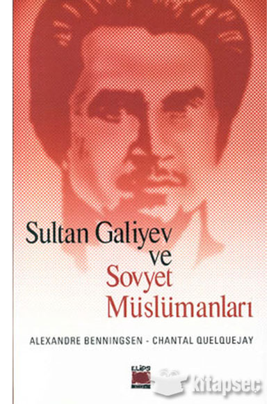 Sultan Galiyev ve Sovyet Müslümanları - Lemercier Chantal Quelquejay kitap kapağı