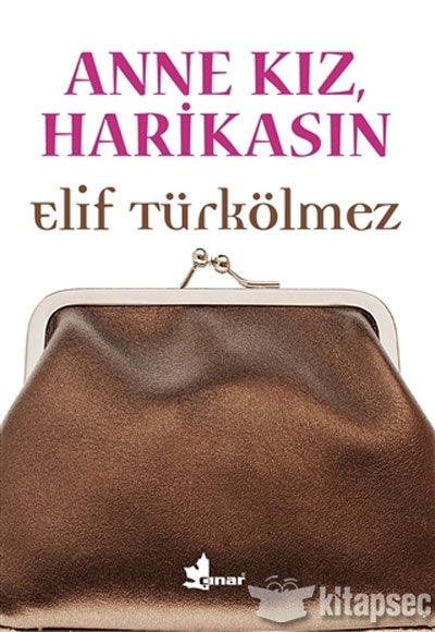Anne Kız, Harikasın - Elif Türkölmez kitap kapağı