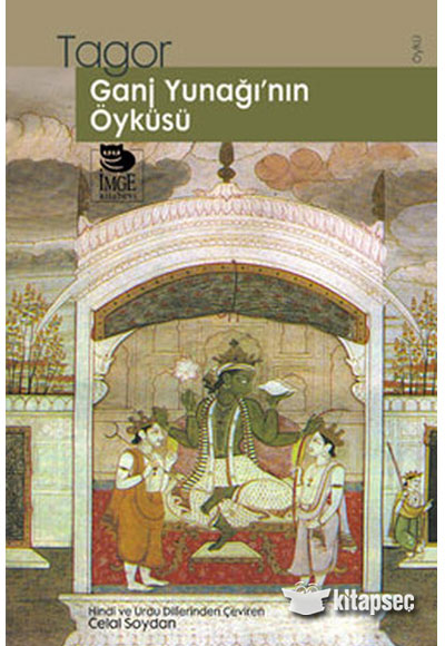Ganj Yunağı`nın Öyküsü İmge Kitabevi - Rabindranath Tagore kitap kapağı