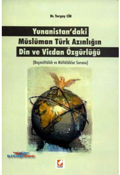 Yunanistan`daki Müslüman Türk Azınlığın Din ve Vicdan Özgürlüğü - Dr. Turgay Cin kitap kapağı