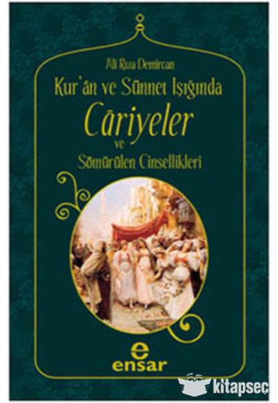 Kur`an ve Sünnet Işığında Cariyeler ve Sömürülen Cinsellikler - Ali Rıza Demircan kitap kapağı