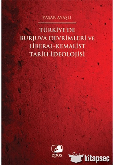 Türkiye'de Burjuva Devrimleri ve Liberal-Kemalist Tarih İdeolojisi / 21-B-3 - Yaşar Ayaşlı kitap kapağı