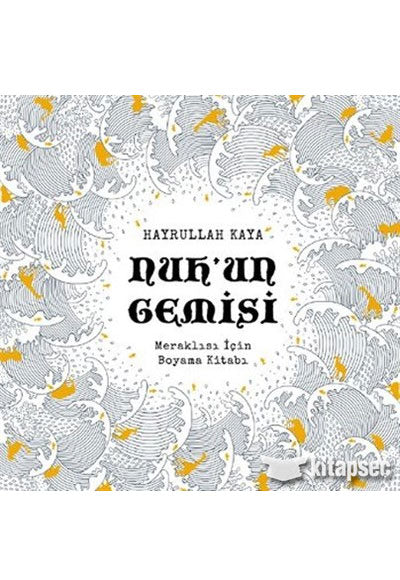 Nuh'un Gemisi Her Yaş İçin Boyama Kitabı - Hayrullah Kaya kitap kapağı