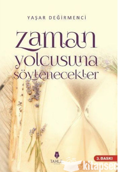 Zaman Yolcusuna Söylenecekler - Yaşar Değirmenci kitap kapağı