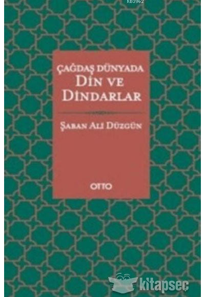 Çağdaş Dünyada Din ve Dindarlar - Prof. Dr. Şaban Ali Düzgün kitap kapağı
