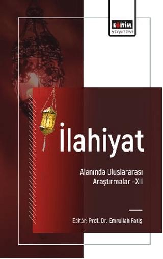 İlahiyat Alanında Uluslararası Araştırmalar - XII | Eğitim Yayınevi - Bilimsel Eserler (Ciltsiz)  - Resim 1