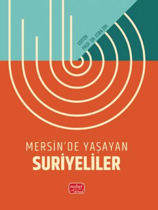 Mersin’de Yaşayan Suriyeliler | Nobel Bilimsel Eserler (Ciltsiz)  - Resim 1