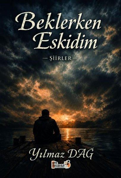 Beklerken Eskidim - Şiirler | Şiir Antoloji Yayınları (İnce Kapak)  - Resim 1