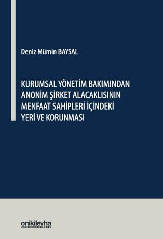 Kurumsal Yönetim Bakımından Anonim Şirket Alacaklısının Menfaat Sahipleri İçindeki Yeri ve Korunması | On İki Levha Yayınları (Ciltsiz)  - Resim 1