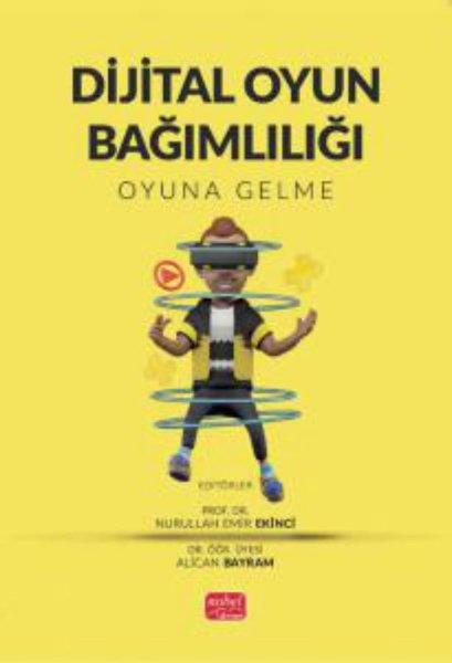 Dijital Oyun Bağımlılığı - Oyuna Gelme | Nobel Bilimsel Eserler (İnce Kapak)  - Resim 1