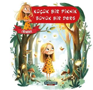 Küçük Bir Piknik, Büyük Bir Ders – Irmak | Klasikhane Çocuk (Ciltsiz)  - Resim 1