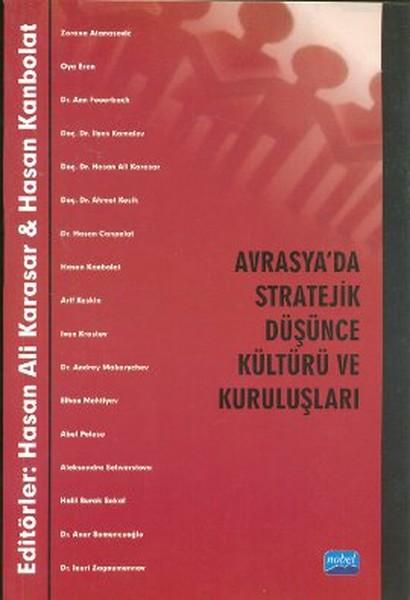 Avrasya'da Stratejik Düşünce Kültürü ve Kuruluşları | Nobel Akademik Yayıncılık (İnce Kapak)  - Resim 1