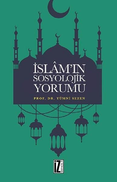 İslamın Sosyolojik Yorumu | İz Yayıncılık (İnce Kapak)  - Resim 1