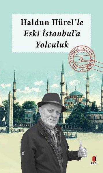 Haldun Hürel'le Eski İstanbul'a Yolculuk | Kapı Yayınları (İnce Kapak)  - Resim 1