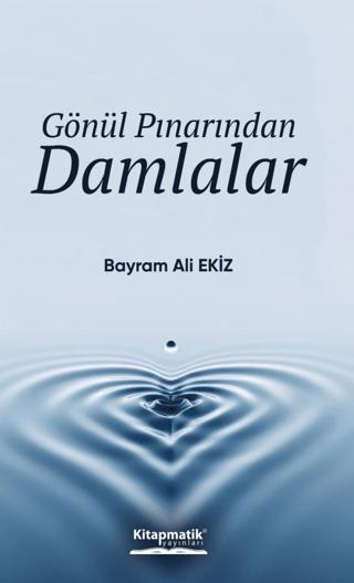 Gönül Pınarından Damlalar | Kitapmatik Yayınları (Ciltsiz)  - Resim 1