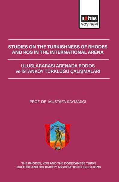 Studies On The Turkishness Of Rhodes And Kos In The International Arena - Uluslararası Arenada Rodos | Eğitim Yayınevi (İnce Kapak)  - Resim 1