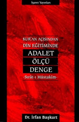 Kur’an Açısından Din Eğitiminde Adalet, Ölçü, Denge Sırat-ı Müstakim | İşaret Yayınları (Ciltsiz)  - Resim 1