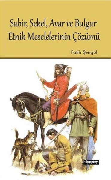 Sabir Sekel Avar ve Bulgar Etnik Meselelerinin Çözümü | Hikmetevi Yayınları (İnce Kapak)  - Resim 1