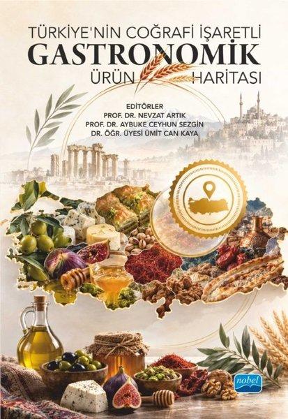 Türkiye'nin Coğrafi İşaretli Gastronomik Ürün Haritası | Nobel Akademik Yayıncılık (İnce Kapak)  - Resim 1