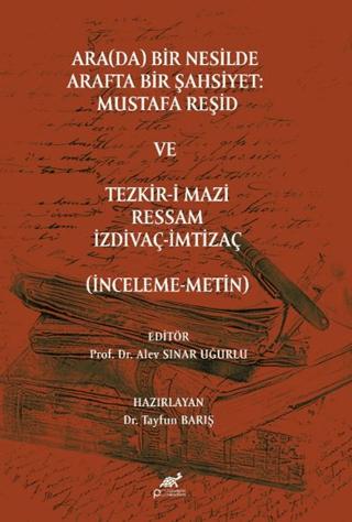 Ara(da) Bir Nesilde Arafta Bir Şahsiyet Mustafa Reşid