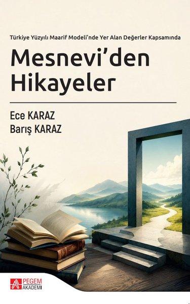 Türkiye Yüzyılı Maarif Modeli'nde Yer Alan Değerler Kapsamında Mesnevi'den Hikayeler | Pegem Akademi Yayıncılık (İnce Kapak)  - Resim 1