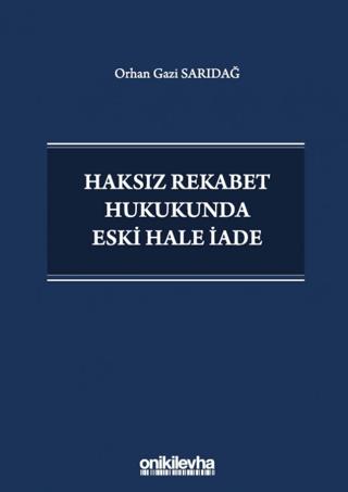 Haksız Rekabet Hukukunda Eski Hale İade