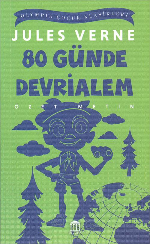 80 Günde Devrialem (Özet Metin) - Jules Verne - Olympia Yayınları