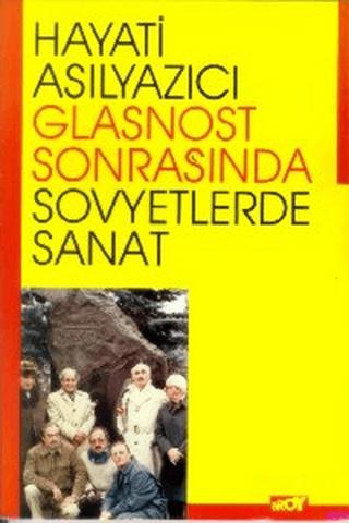 Glasnost Sonrasında Sovyetlerde Sanat Gözlem ve İzlenimler | Broy Yayınları (Ciltsiz)  - Resim 1