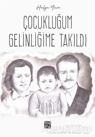 Çocukluğum Gelinliğime Takıldı - Hülya Yuva - Kutlu Yayınevi - Resim 1