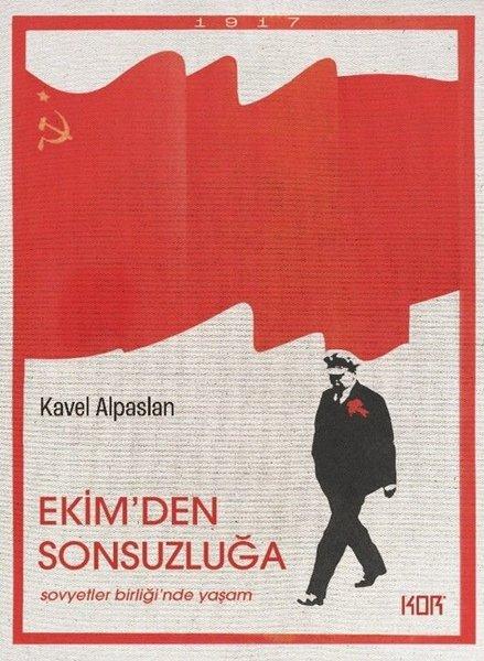 Ekim'den Sonsuzluğa - Sovyetler Birliği'nde Yaşam | Kor Kitap (İnce Kapak)  - Resim 1