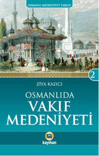 Osmanlı'da Vakıf Medeniyeti | Kayıhan Yayınları (Ciltsiz)  - Resim 1