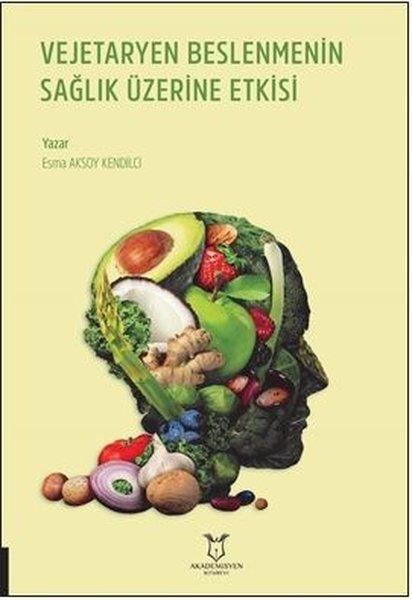 Vejetaryen Beslenmenin Sağlık Üzerine Etkisi | Akademisyen Kitabevi (İnce Kapak)  - Resim 1