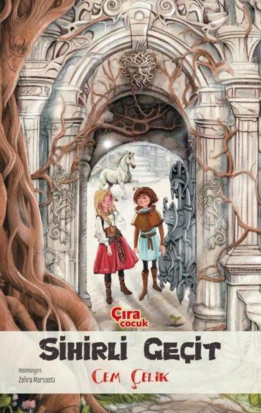 Sihirli Geçit | Çıra Çocuk Yayınları (İnce Kapak)  - Resim 1