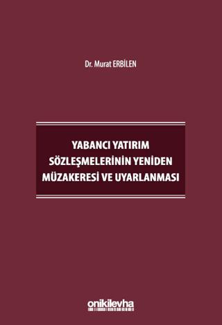 Yabancı Yatırım Sözleşmelerinin Yeniden Müzakeresi ve Uyarlanması | On İki Levha Yayınları (Ciltli)  - Resim 1