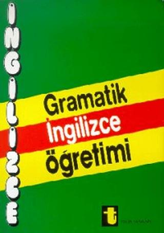 Gramatik İngilizce Öğretimi A Complate English Grammer and Idioms
