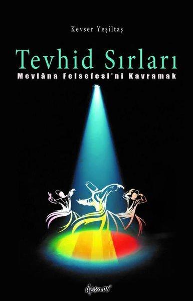 Tevhid Sırları - Mevlana Felsefesi'ni Kavramak | Demos Yayınları (İnce Kapak)  - Resim 1
