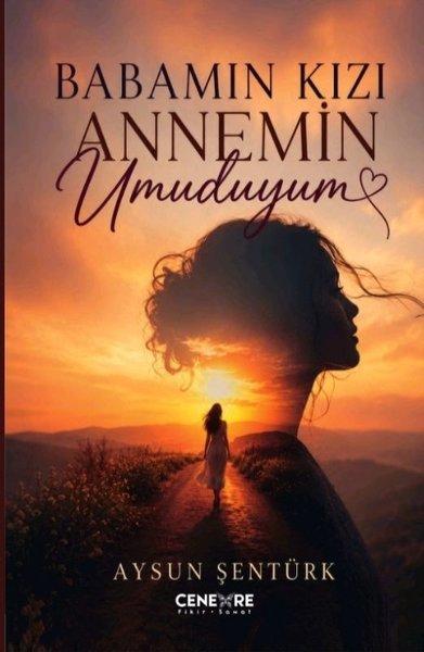 Babamın Kızı Annemin Umuduyum | Cenevre Fikir Sanat (İnce Kapak)  - Resim 1
