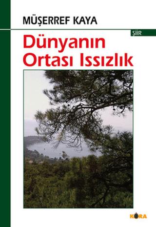 Dünyanın Ortası Issızlık | Kora Yayın (Ciltsiz)  - Resim 1