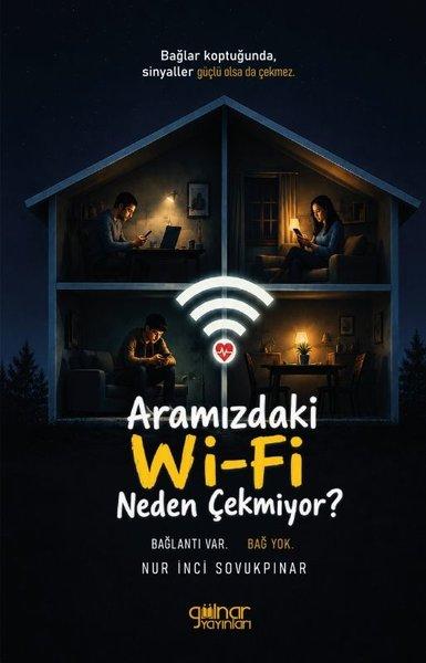 Aramızdaki Wi-Fi Neden Çekmiyor? | Gülnar Yayınları (İnce Kapak)  - Resim 1
