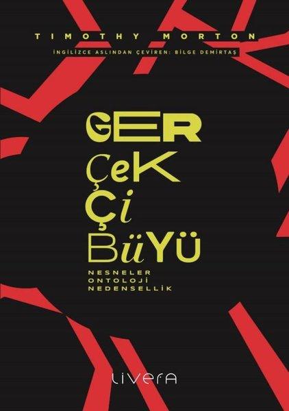 Gerçekçi Büyü: Nesneler Ontoloji Nedensellik | Livera Yayınevi (İnce Kapak)  - Resim 1