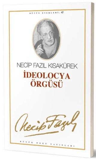 İdeolocya Örgüsü : 36 - Necip Fazıl Bütün Eserleri